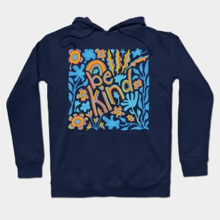 BE KIND Uplifting Motivational Lettering Quote with Flowers Rainbow - UnBlink Studio by Jackie Tahara Hoodie